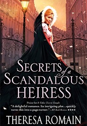 Secrets of a Scandalous Heiress (Theresa Romain)