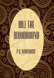 Bill the Bloodhound (P G Wodehouse)
