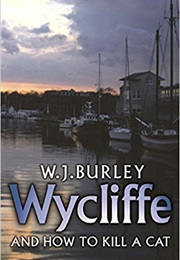 Wycliffe and How to Kill a Cat (W J Burley)