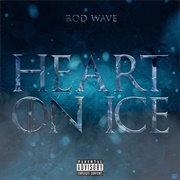 Heart on Ice - Rod Wave