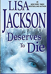 Deserves to Die (Lisa Jackson)