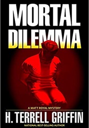 Mortal Dilemma (H. Terrell Griffin)