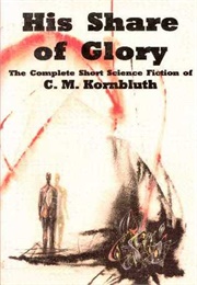 His Share of Glory (C. M. Kornbluth)