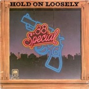 Hold on Loosely- .38 Special