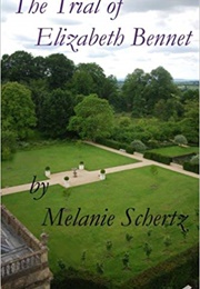 The Trial of Elizabeth Bennet (Melanie Schertz)