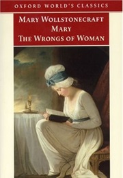 Mary/The Wrongs of Woman (Mary Wollstonecraft)