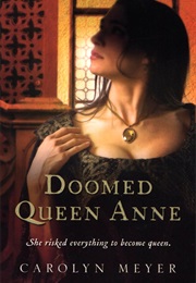 Doomed Queen Anne (Carolyn Meyer)