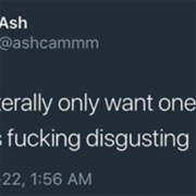 Guys Literally Only Want One Thing and It's Fucking Disgusting