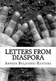 Letters From Diaspora (Arnesa Buljusmic-Kustura)