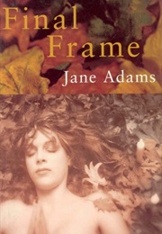 Final Frame (Jane Adams)