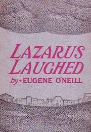 Lazarus Laughed (Eugene O'Neill)