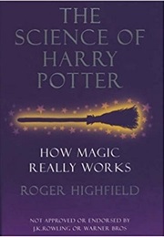The Science of Harry Potter (Roger Highfield)