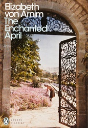 The Enchanted Apirl (Elizabeth Von Arnim)