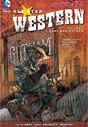All-Star Western Vol. 1: Guns and Gotham (Jimmy Palmiotti)