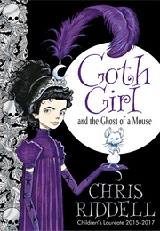 Goth Girl and the Ghost of a Mouse (Chris Riddell)