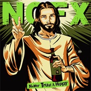 Never Trust a Hippy - NOFX