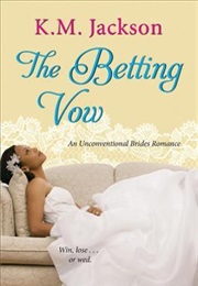 The Betting Vow (K.M. Jackson)
