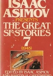 Isaac Asimov Presents the Great SF Stories 7 (Asimov and Greenberg)