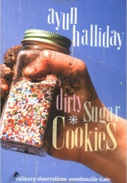 Dirty Sugar Cookies (Ayun Halliday)