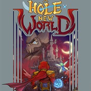 A Hole New World