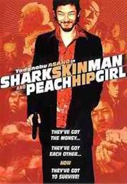 Shark Skin Man and Peach Hip Girl