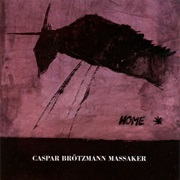 Caspar Brötzmann Massaker - Home