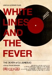 White Lines and the Fever: The Death of DJ Junebug (2010)