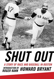 Shut Out: A Story of Race and Baseball in Boston (Howard Bryant)