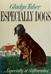 Especially Dogs...Especially at Stillmeadow (Gladys Taber)