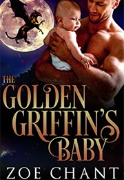 The Golden Griffin's Baby (Zoe Chant)