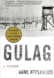 Gulag: A History (Anne Applebaum)