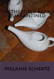 Netherfield Park Quarantined (Melanie Schertz)