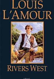Rivers West (Louis L'amour)