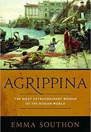 Agrippina: The Most Extraordinary Woman of the Roman World (Emma Southon)