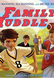 The Family Huddle (Peyton Manning, Eli Manning, and Archie Manning)