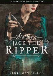 Stalking Jack the Ripper (Kerri Maniscalco)