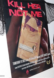 Kill Her, Not Me (2013)