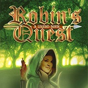 Robin&#39;s Quest: A Legend Born