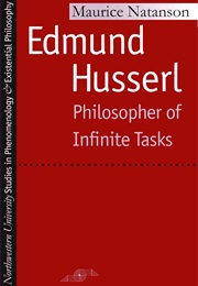 Edmund Husserl: Philosopher of Infinite Tasks (Maurice Natanson)