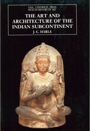 The Art and Architecture of Indian Subcontinent (J. C. Harle)