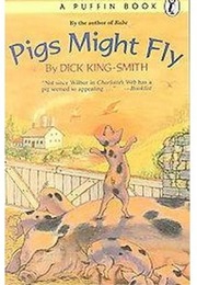 Pigs Might Fly (Dick King-Smith)