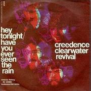 Have You Ever Seen the Rain?  - Creedence Clearwater Revival