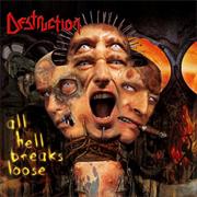 Destruction -  All Hell Breaks Loose