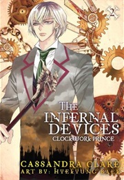 The Infernal Devices: Clockwork Prince (The Infernal Devices: Manga, #2) (Cassandra Clare)