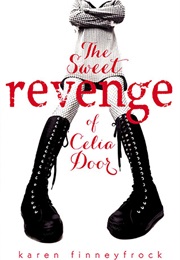 The Sweet Revenge of Celia Door (Karen Finneyfrock)