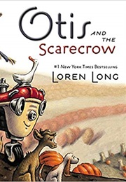 Otis and the Scarecrow (Loren Long)