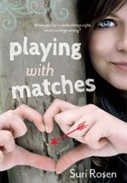 Playing With Matches (.)