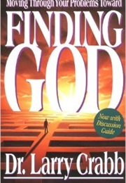 Finding God (Dr. Larry Crabb)