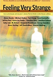 Feeling Very Strange (James Patrick Kelly and John Kessel)