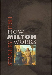 How Milton Works (Stanley Fish)